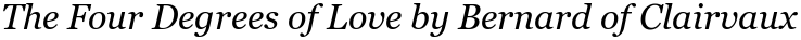 The Four Degrees of Love by Bernard of Clairvaux
